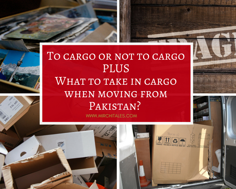 The decision to cargo or not to cargo can be so complicated! Read on to find a guideline to help you decide what to take in cargo when moving from Pakistan to another country, and the lessons I learned when I sent a cargo shipment from Pakistan to Australia.